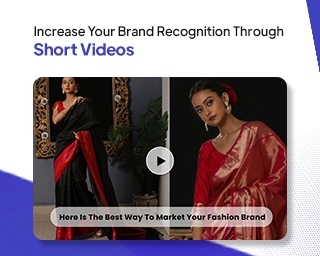 Increase Your Fashion Brand Recognition Through Short Videos