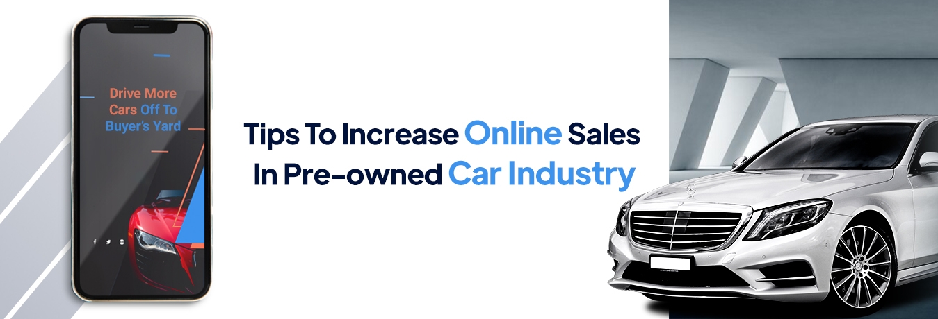 5 Tips On How Dealerships Can Sell More Used Cars Online