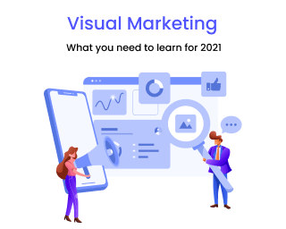 Visual Marketing : Everything You Need To Know