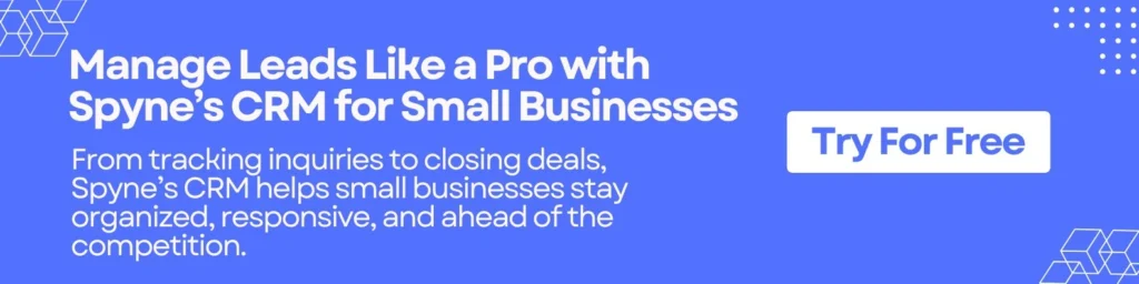 Manage Leads Like a Pro with Spyne’s CRM for Small Businesses

