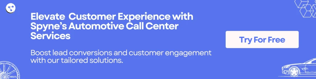 Elevate  Customer Experience with Spyne’s Automotive Call Center Services