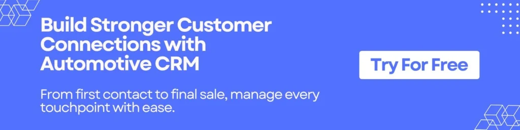 Build Stronger Customer Connections with Automotive CRM 