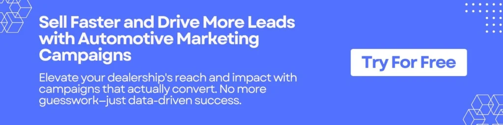 Sell Faster and Drive More Leads with Automotive Marketing Campaigns.