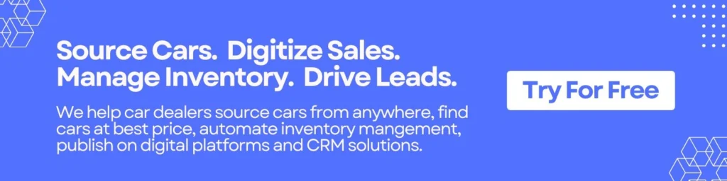 Source Cars. Digitize Sales. Manage Inventory. Drive Leads. 
