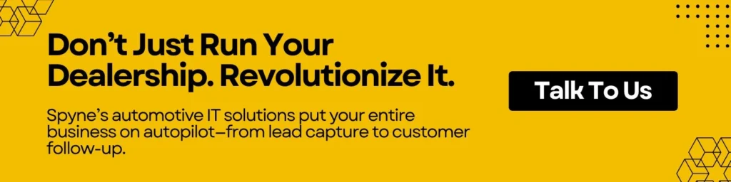Don’t Just Run Your Dealership. Revolutionize It. 