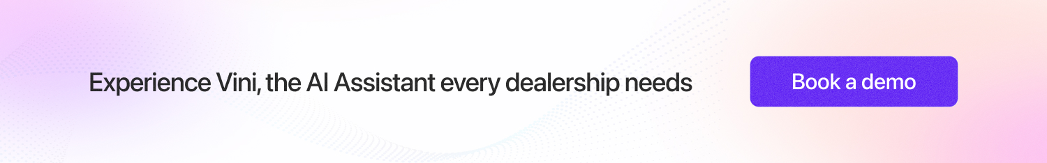 Experience Vini AI as your dealership's AI Sales Assistant