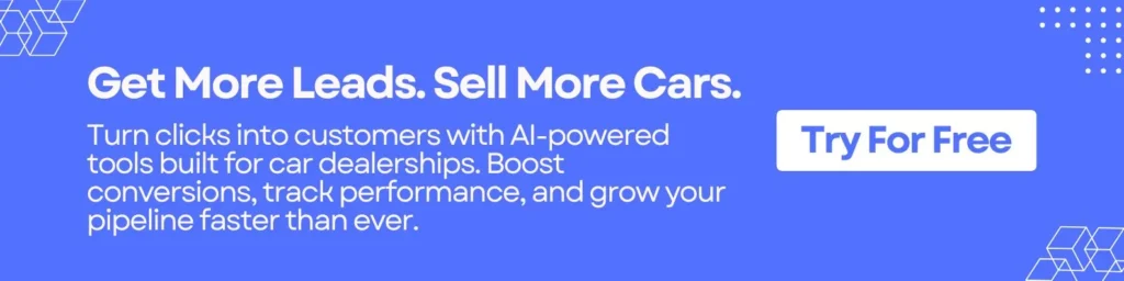 Get More Leads. Sell More Cars. 