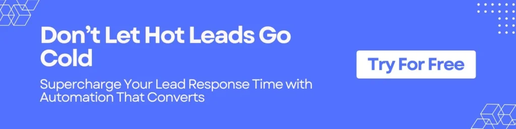 Don’t Let Hot Leads Go Cold