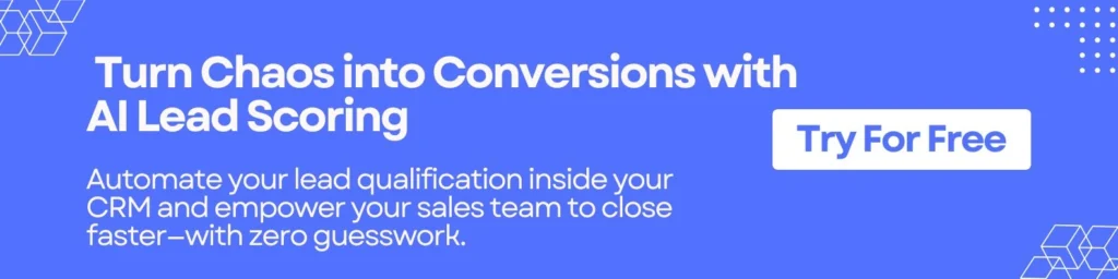 Turn Chaos into Conversions with AI Lead Scoring