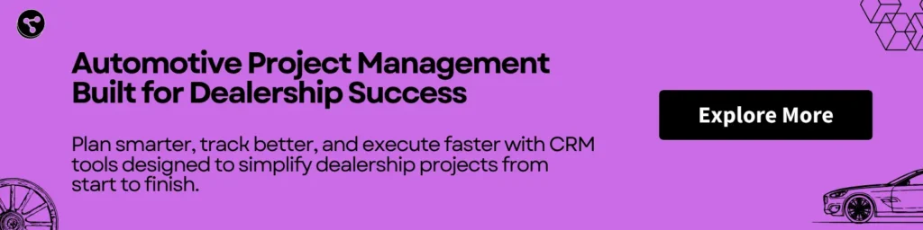Automotive Project Management Built for Dealership Success