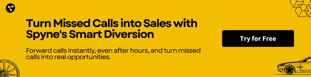 Turn Missed Calls into Sales with Spyne's Smart Diversion