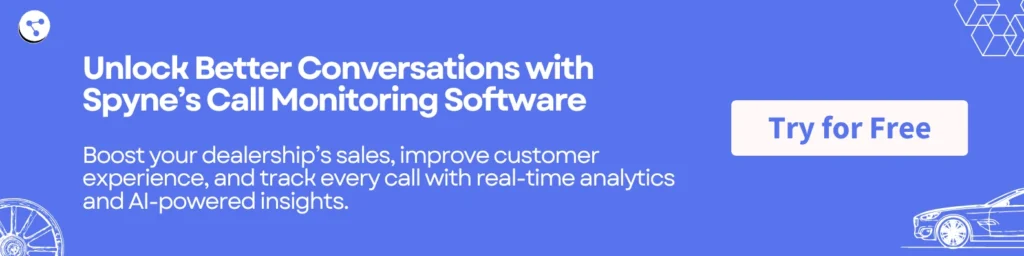 Unlock Better Conversations with Spyne’s Call Monitoring Software