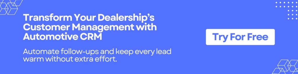 Transform Your Dealership’s Customer Management with Automotive CRM 