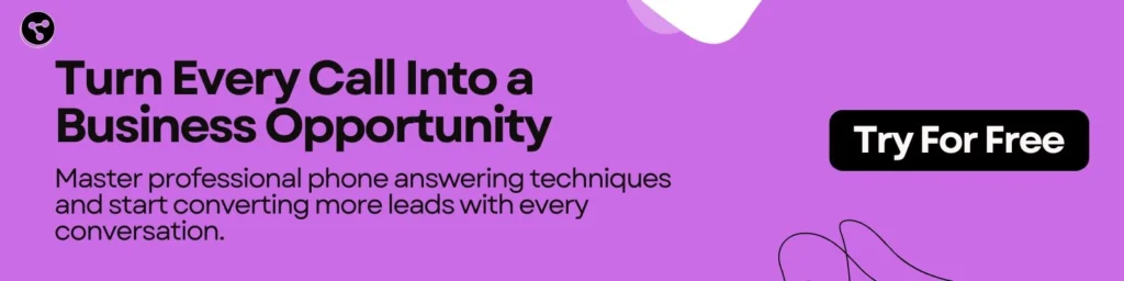 Turn Every Call Into a Business Opportunity 