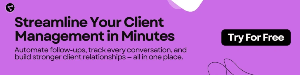 Streamline Your Client Management in Minutes
