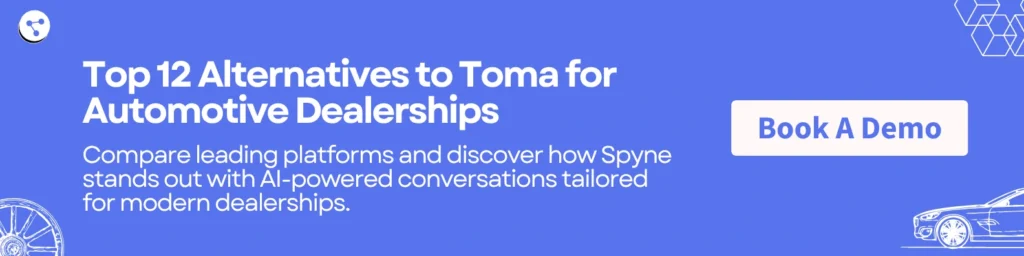 Top 12 Alternatives to Toma for Automotive Dealerships
