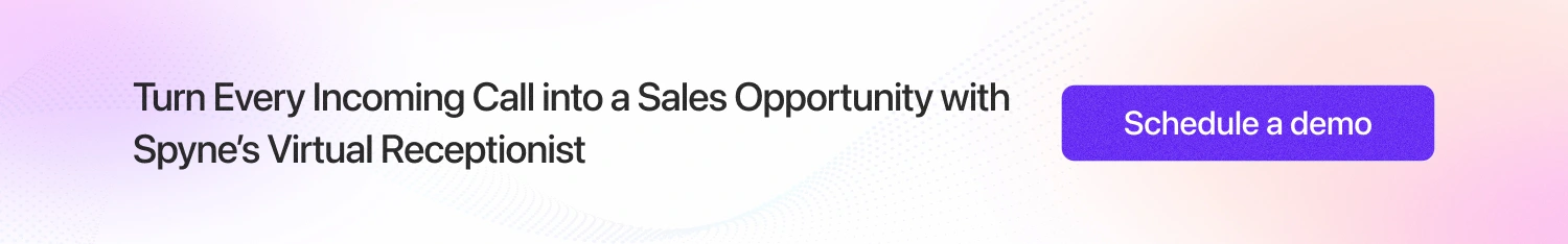 Turn Every Incoming Call into a Sales Opportunity with Spyne’s Virtual Receptionist