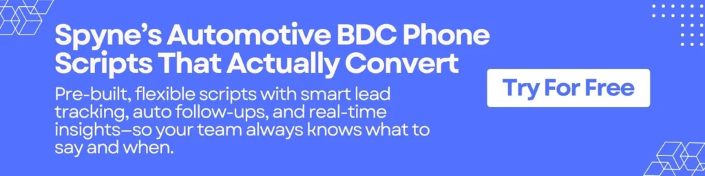 Spyne’s Automotive BDC Phone Scripts That Actually Convert

