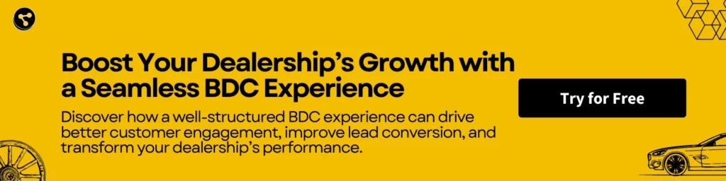 Boost Your Dealership’s Growth with a Seamless BDC Experience