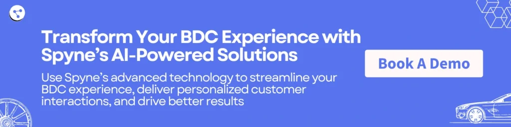 Transform Your BDC Experience with Spyne’s AI-Powered Solutions