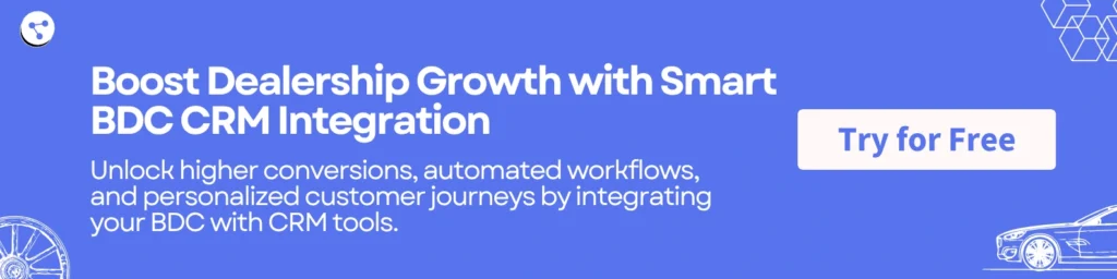 Boost Dealership Growth with Smart BDC CRM Integration