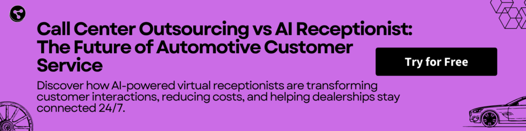Call Center Outsourcing vs AI Receptionist: The Future of Automotive Customer Service