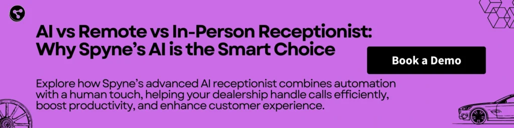 AI vs Remote vs In-Person Receptionist: Why Spyne’s AI is the Smart Choice