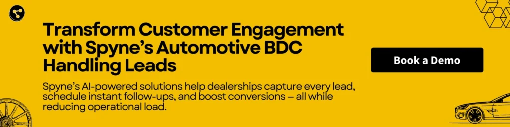 Transform Customer Engagement with Spyne’s Automotive BDC Handling Leads