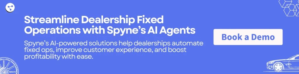 Streamline Dealership Fixed Operations with Spyne’s AI Agents