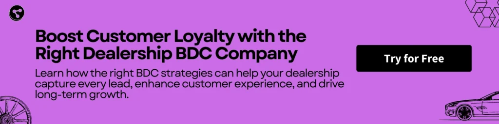 Boost Customer Loyalty with the Right Dealership BDC Company