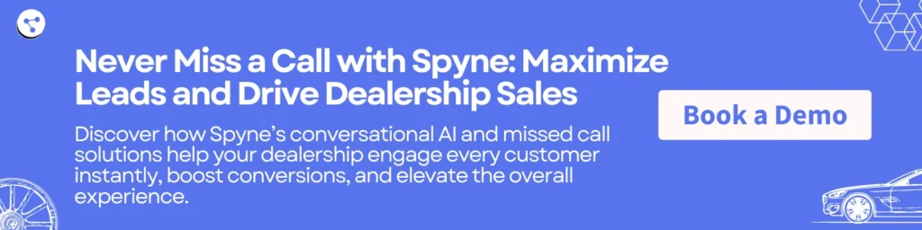 Never Miss a Call with Spyne: Maximize Leads and Drive Dealership Sales