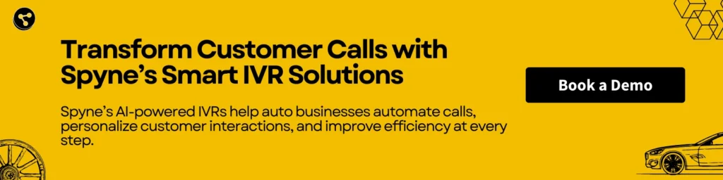 Transform Customer Calls with Spyne’s Smart IVR Solutions