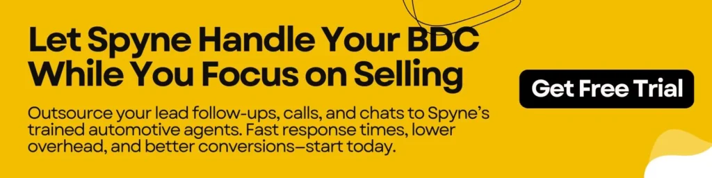 Let Spyne Handle Your BDC While You Focus on Selling