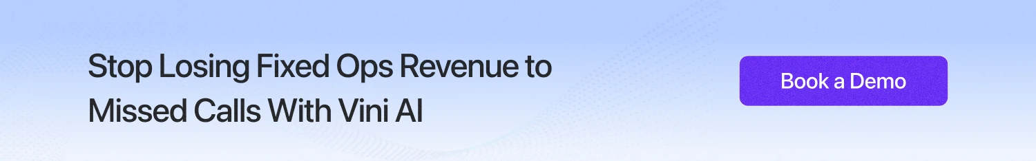 Stop Losing Fixed Ops Revenue to Missed Calls With Vini AI. Book a demo now.