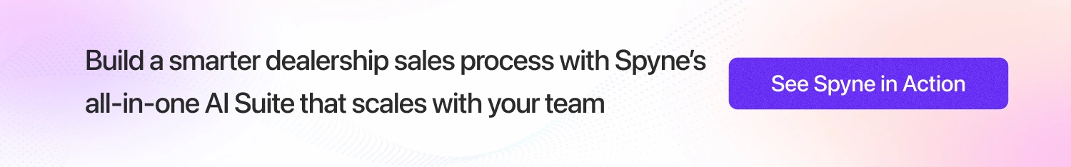 Build a smarter dealership sales process with Spyne’s all-in-one AI Suite that scales with your team 
